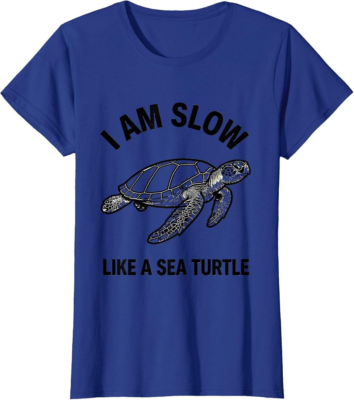 Women's I Am Slow Like A Sea Turtle Funny Sea Turtle Lover Vacation T-Shirt - Royal Blue
