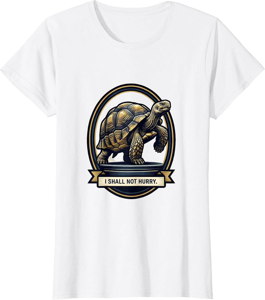Women's I Shall Not Hurry Funny Turtle Lover Pet Enthusiast Humor T-Shirt - White