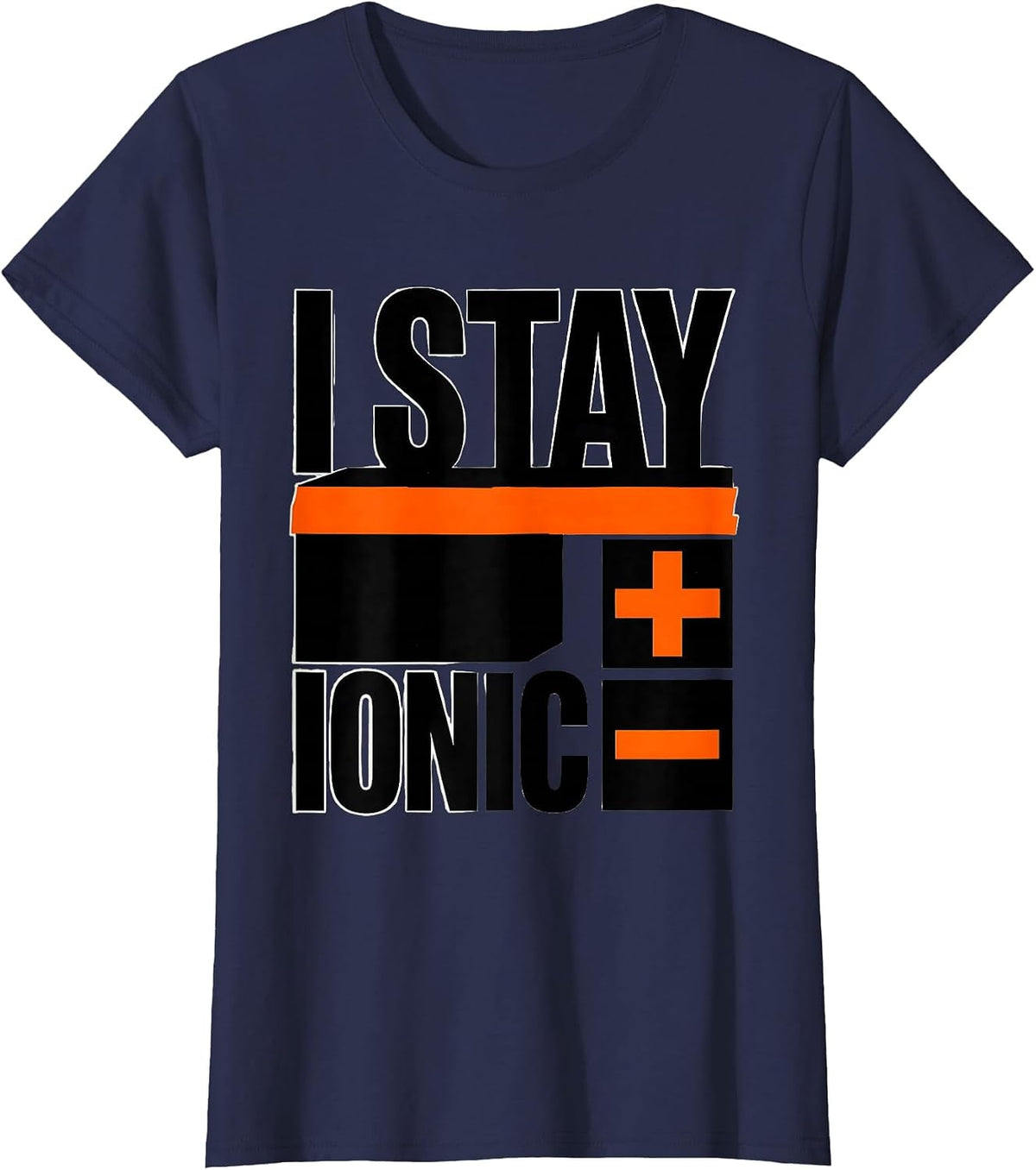 Women's I Stay Ionic Brutalist Graphic Science Nerd Humor Chemistry T-Shirt - Navy Blue