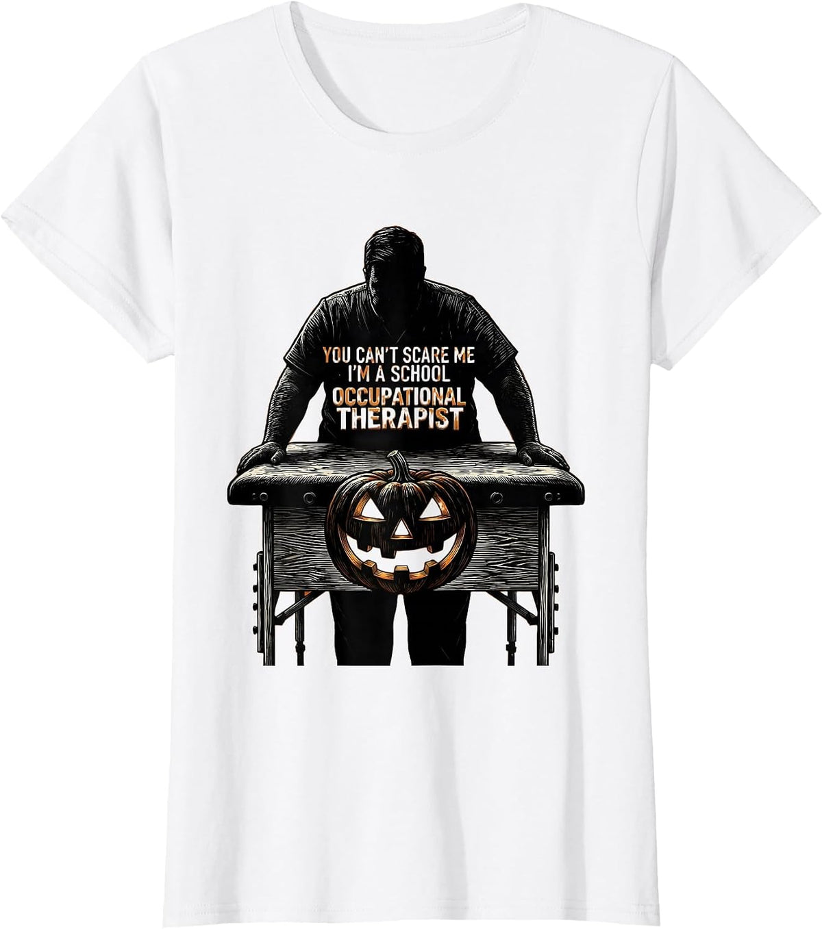 Women's You Can't Scare Me I'm A School Occupational Therapist T-Shirt - White