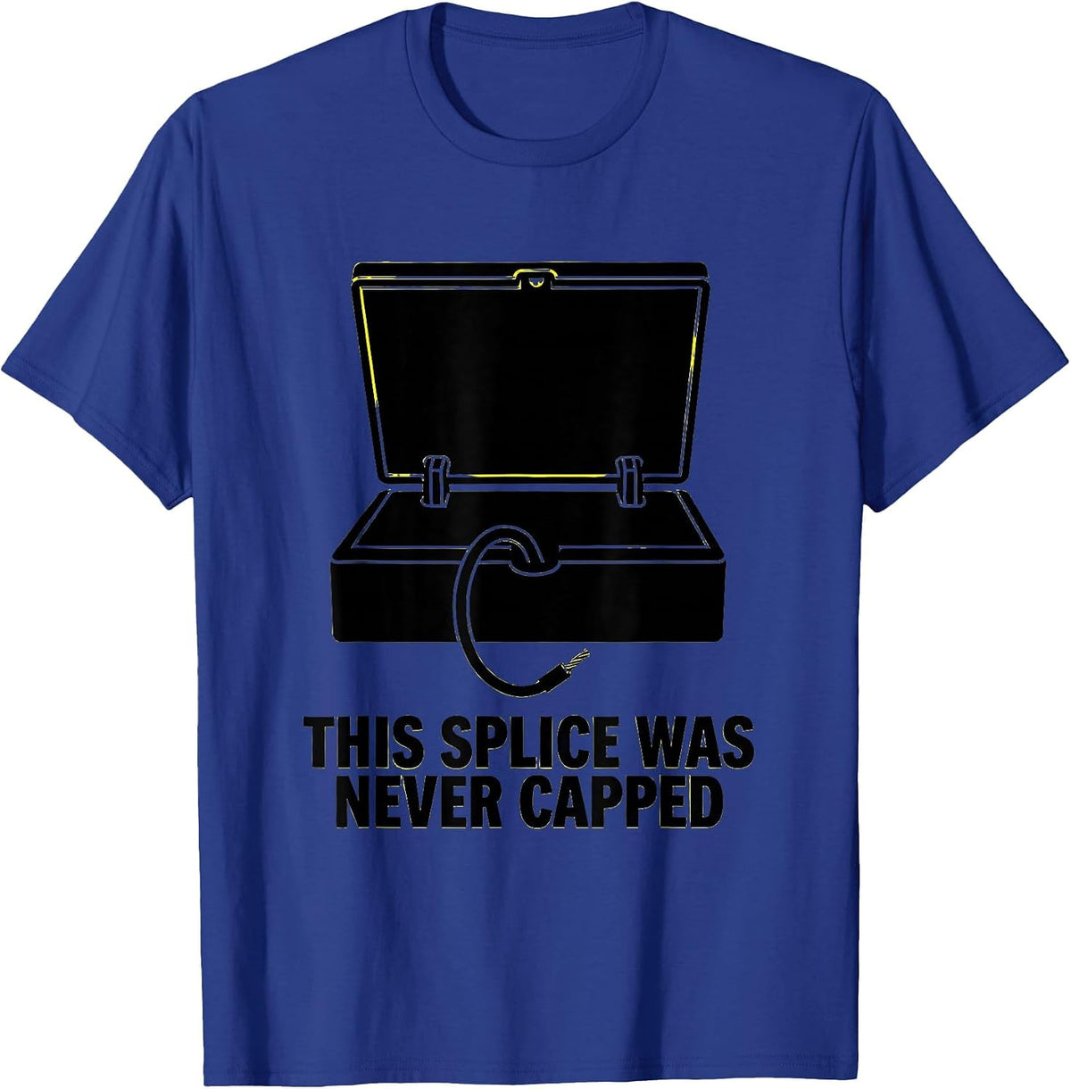 This Splice Was Never Capped Funny Electrician Engineer T-Shirt - Royal Blue