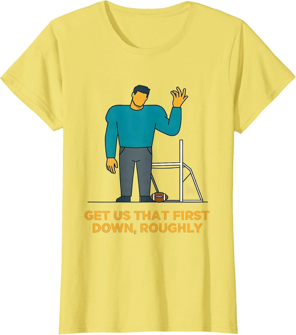 Women's Get Us That First Down Roughly Funny Football Lineman Humor T-Shirt - Lemon Yellow