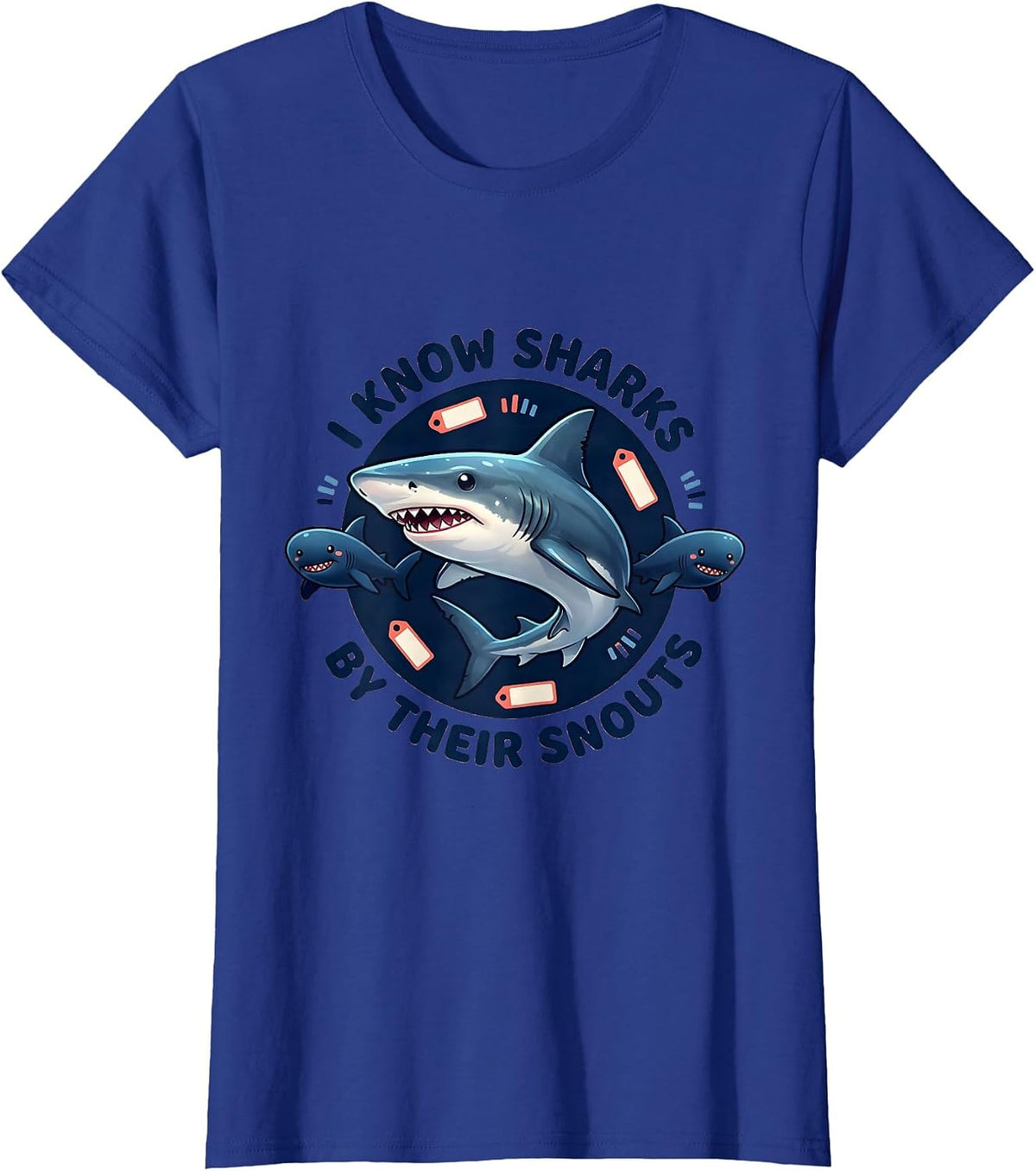 Women's I Know Sharks By Their Snouts Cute Kawaii Shark Lover Gift T-Shirt - Royal Blue