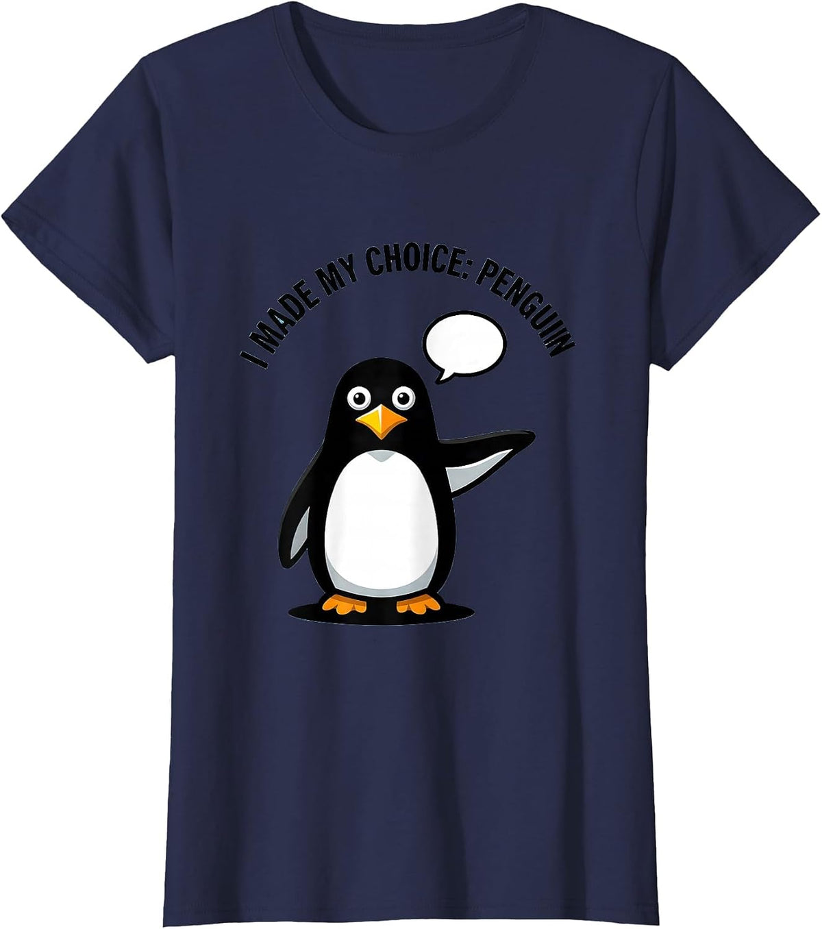 Women's I Made My Choice Penguin Funny Penguin Lover Animal Humor T-Shirt - Navy Blue