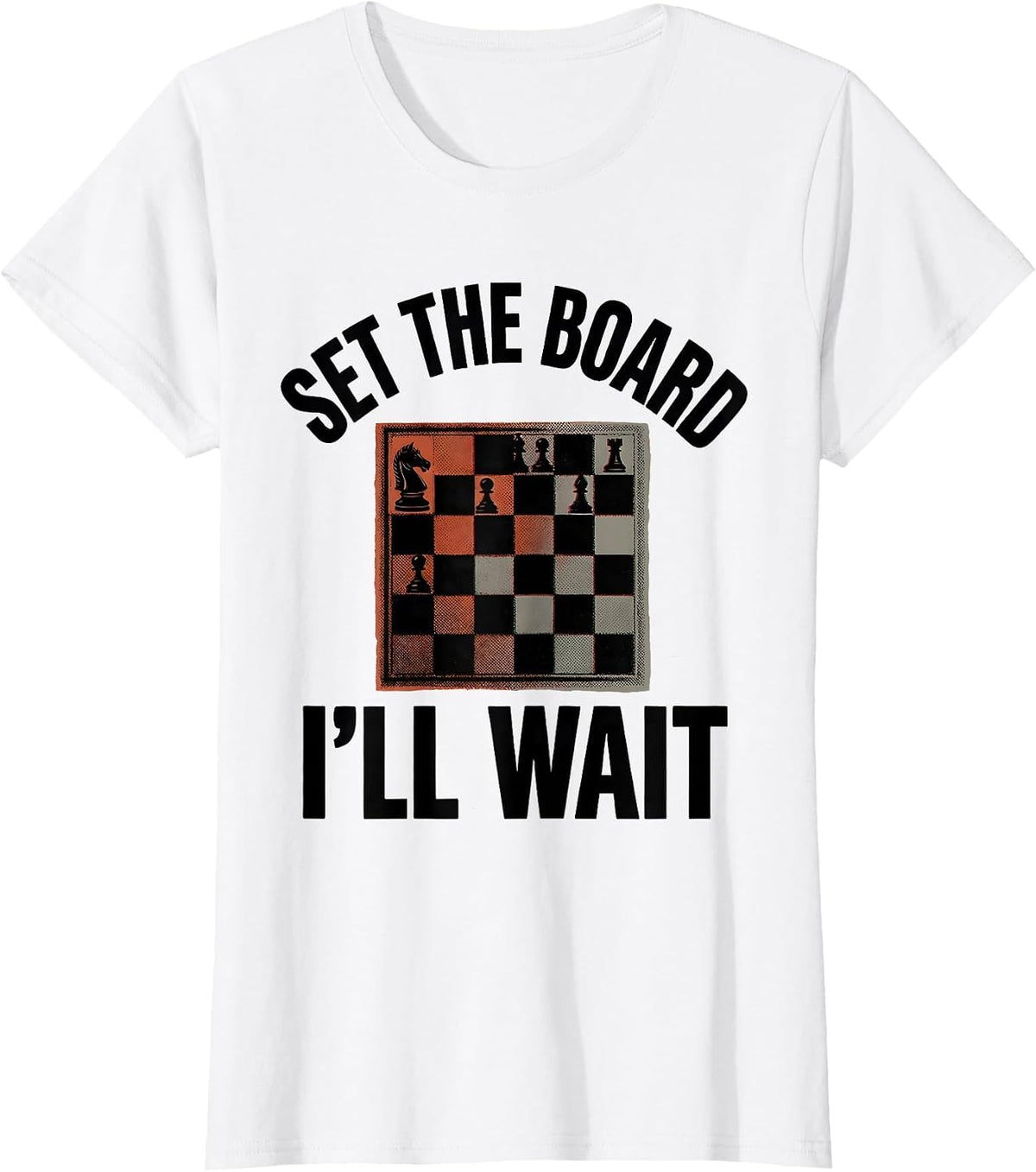Women's Set The Board I'll Wait Funny Chess Player Gift Kids Boys T-Shirt - White
