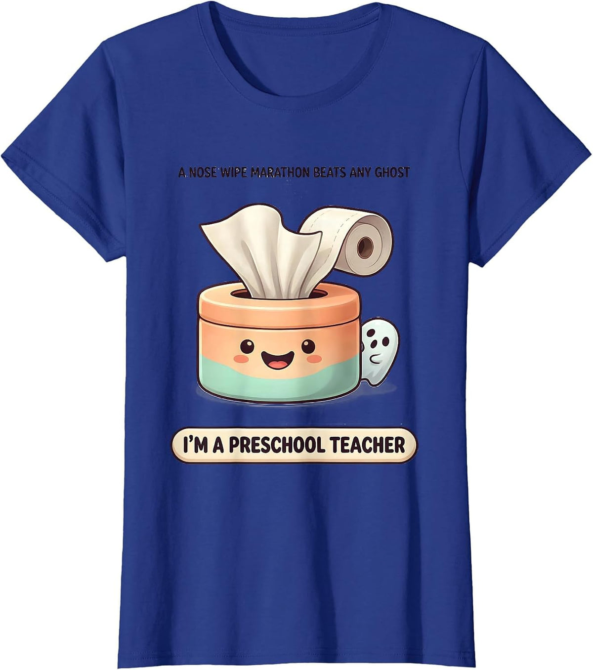Women's A Nose Wipe Marathon Beats Any Ghost Preschool Teacher T-Shirt - Royal Blue