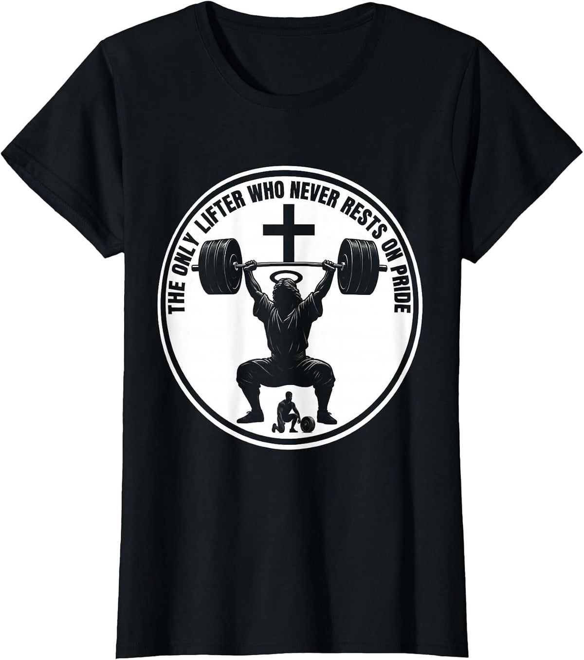 The Only Lifter Who Never Rests On Pride Christian Gym T-Shirt - Black