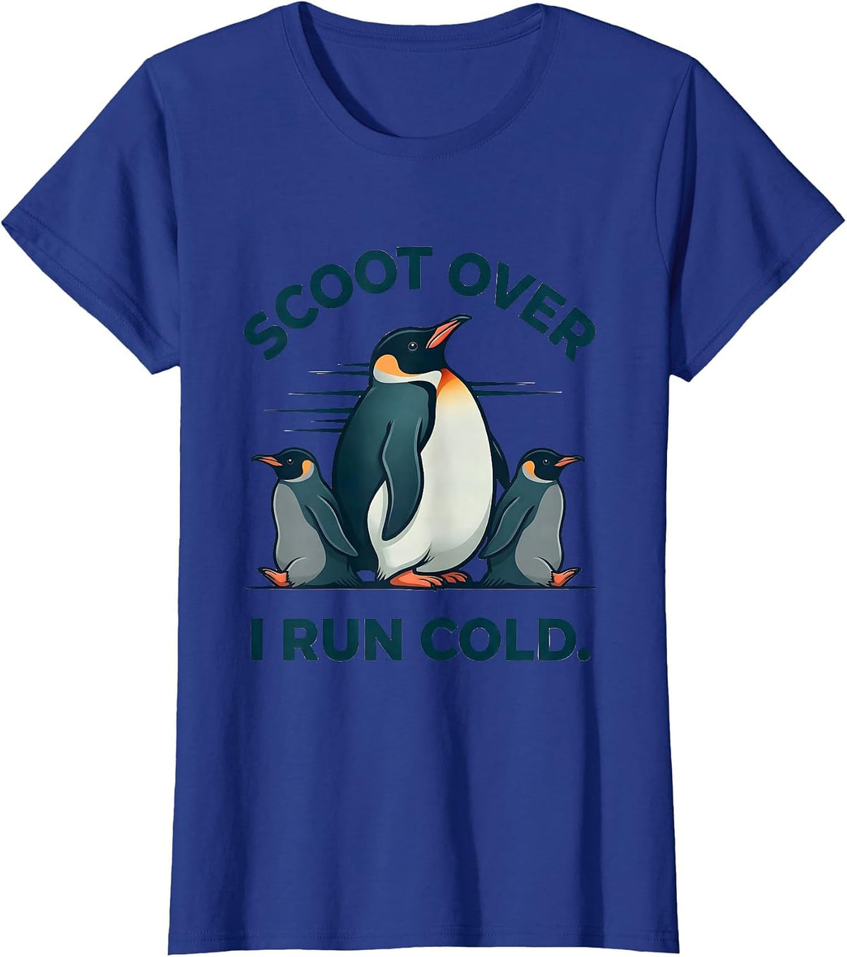Women's Scoot Over, I Run Cold Funny Penguin Lover Animal Humor T-Shirt - Royal Blue