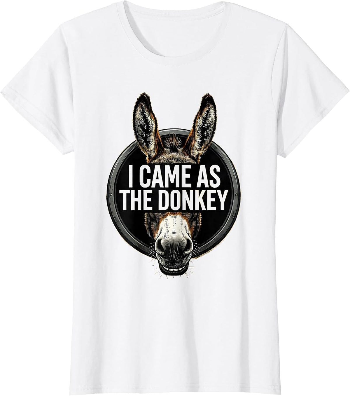 Women's I Came As The Donkey Funny Donkey Lover Halloween Costume T-Shirt - White