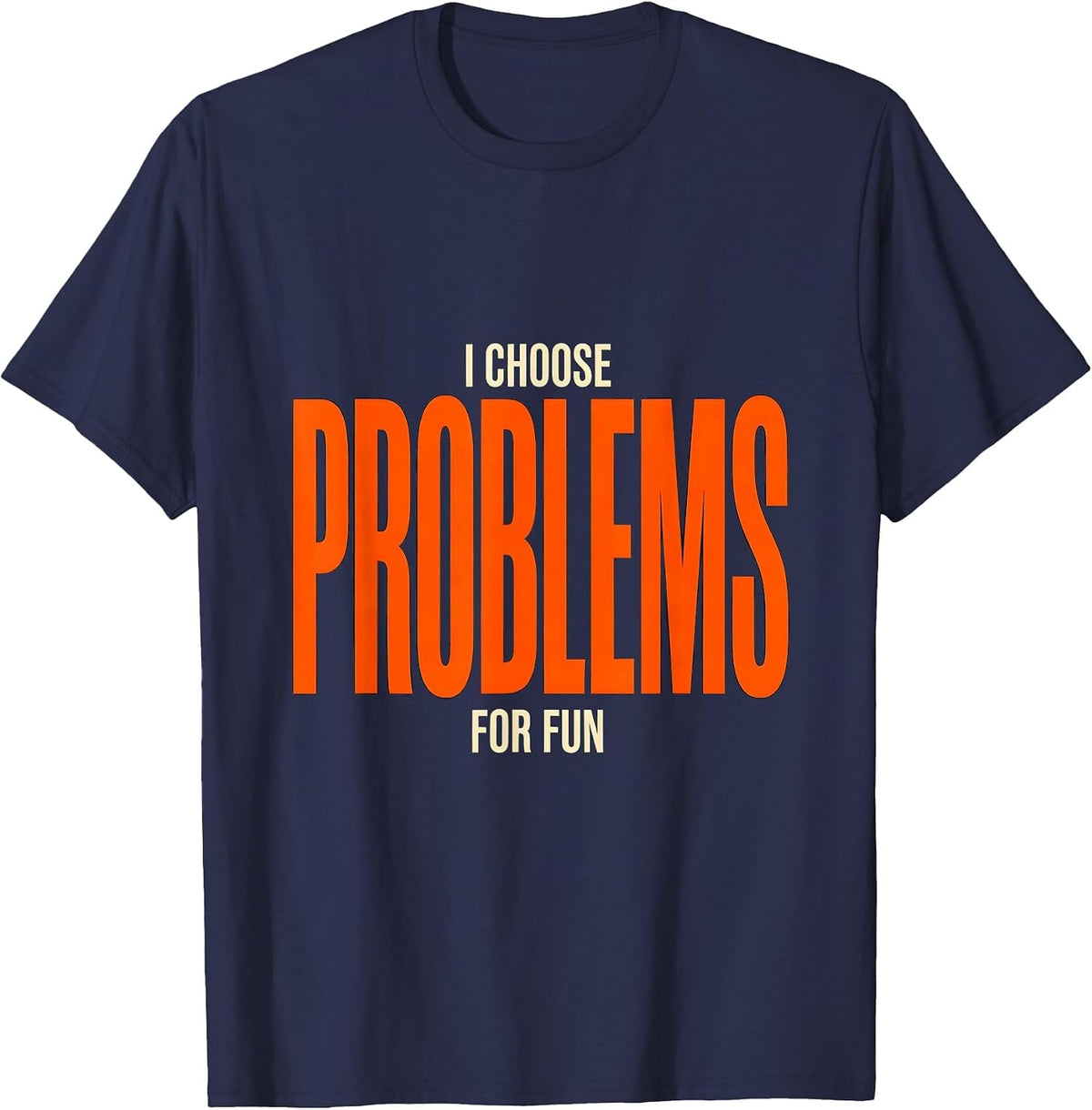 I Choose Problems For Fun Funny Rock Climbing Bouldering T-Shirt - Navy Blue