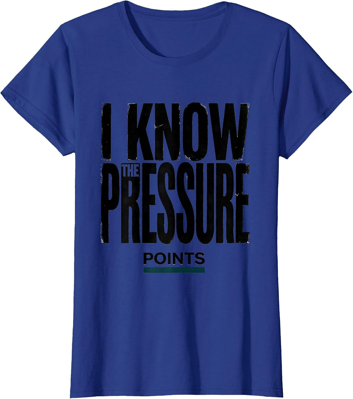 Women's I Know The Pressure Points Funny Chiropractor Physical T-Shirt - Royal Blue