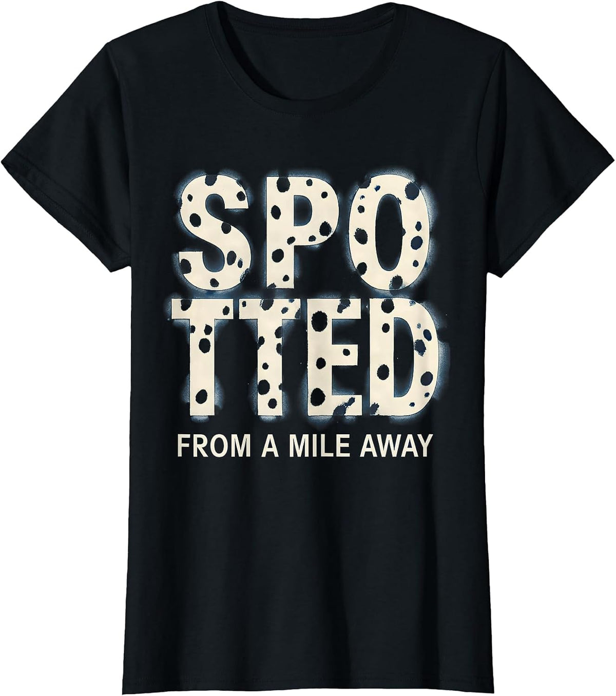 Spotted from a Mile Away Dalmatian Design T-Shirt - Black
