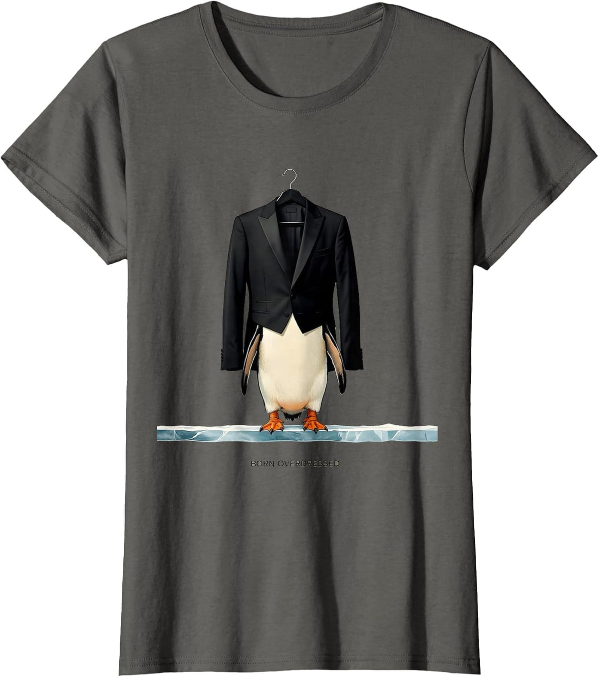 Women's Born Overdressed Funny Penguin Lover Novelty Humor T-Shirt - Asphalt Grey