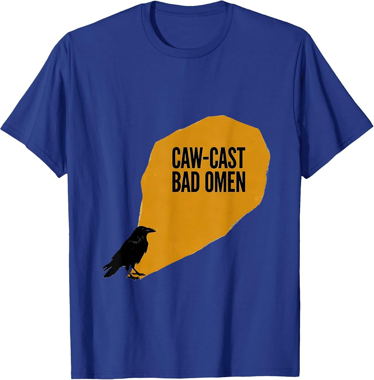 Men's Caw-Cast Bad Omen Gothic Raven Bird Pun Humor T-Shirt - Royal Blue