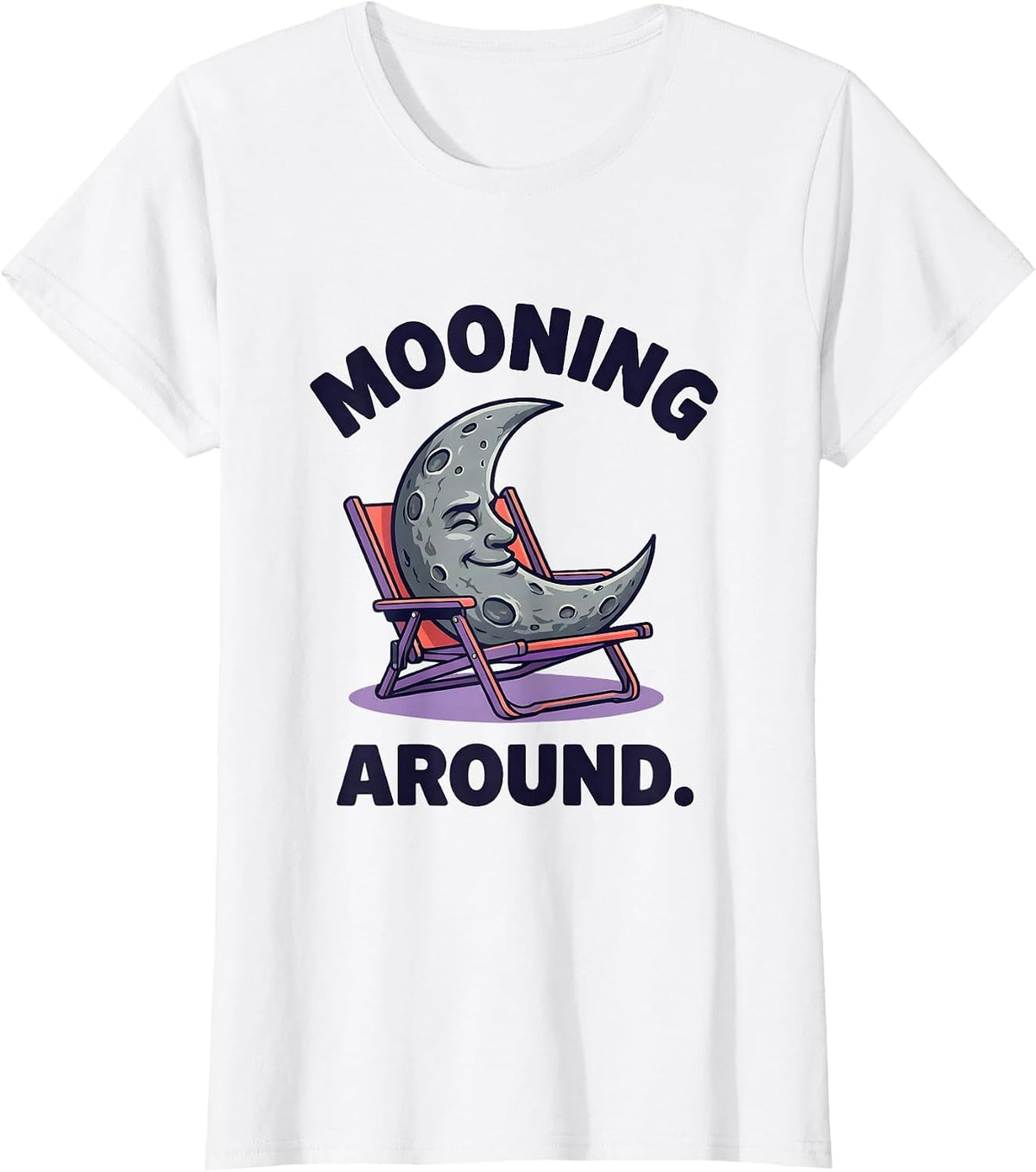 Women's Mooning Around Funny Space Astronomy Humor STEM Enthusiast T-Shirt - White