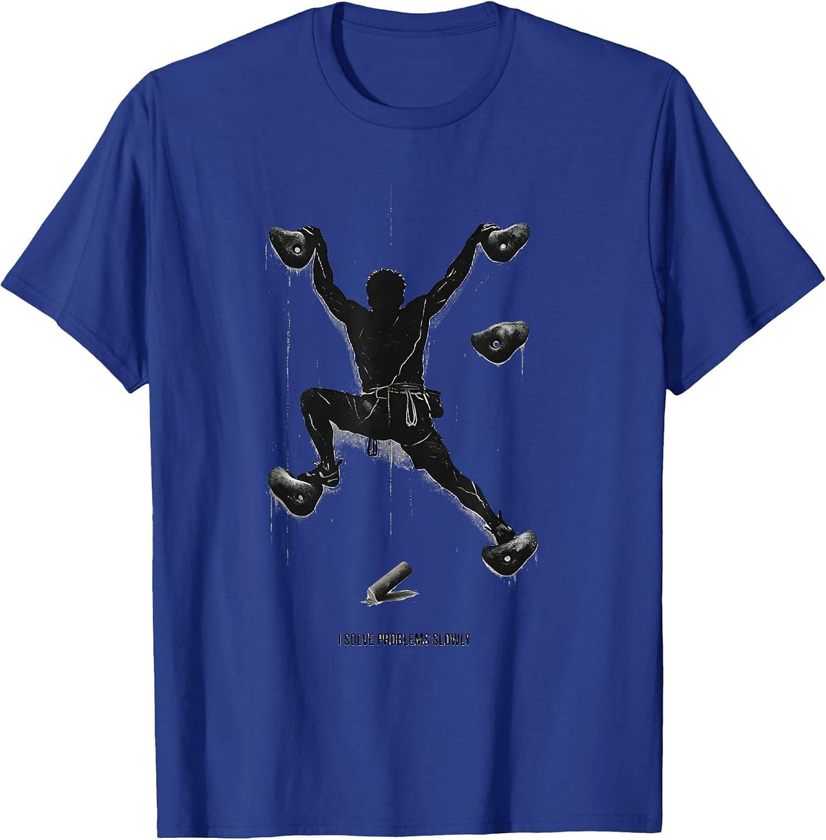 I Solve Problems Slowly Distressed Funny Rock Climber Gift T-Shirt - Royal Blue