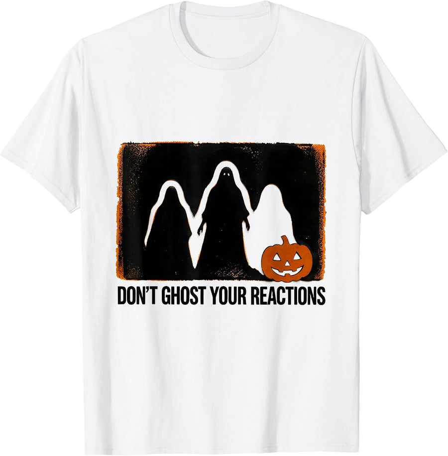 Men's Don't Ghost Your Reactions Rubber Stamp Halloween Mental T-Shirt - White