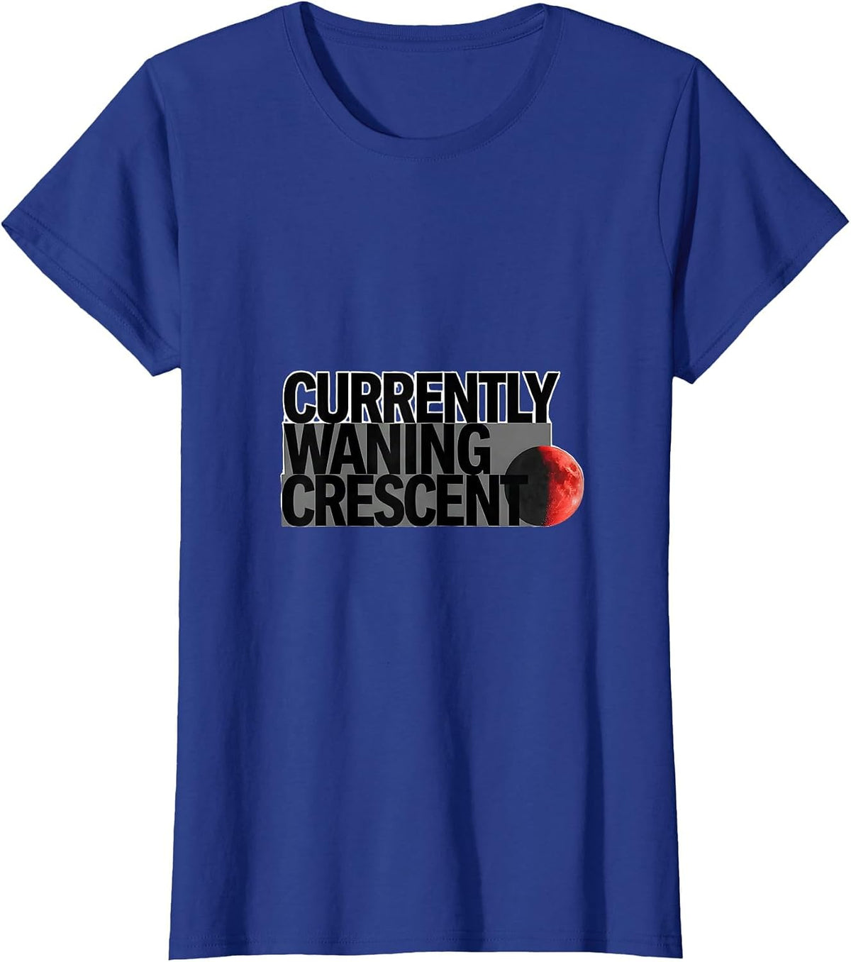 Women's Currently Waning Crescent Astronomy Celestial Moon Phase T-Shirt - Royal Blue