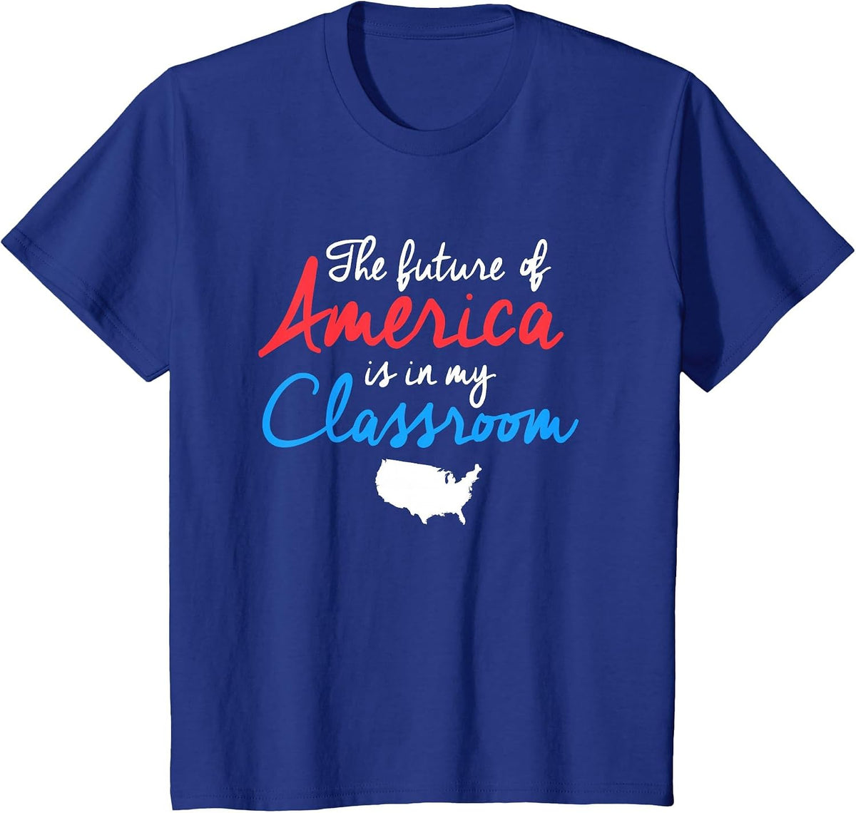 Patriotic Teacher Shirt The Future of America is in My Class T-Shirt - Royal Blue
