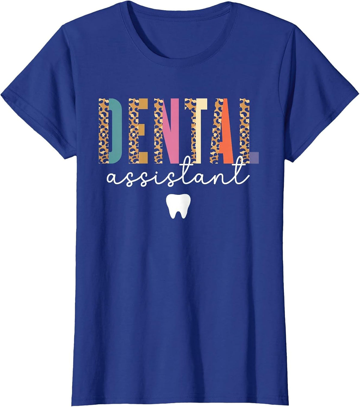 Dental Assistant Tooth Job Teeth Women Dental Assistant T-Shirt - Royal Blue
