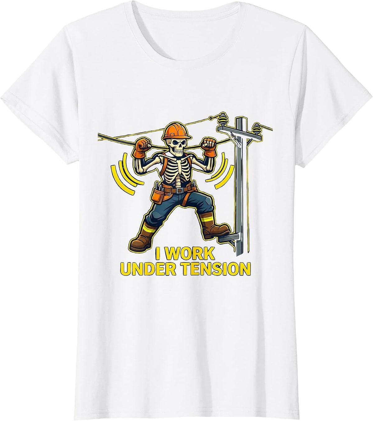 I Work Under Tension Funny Electrician Lineman Skeleton T-Shirt - White