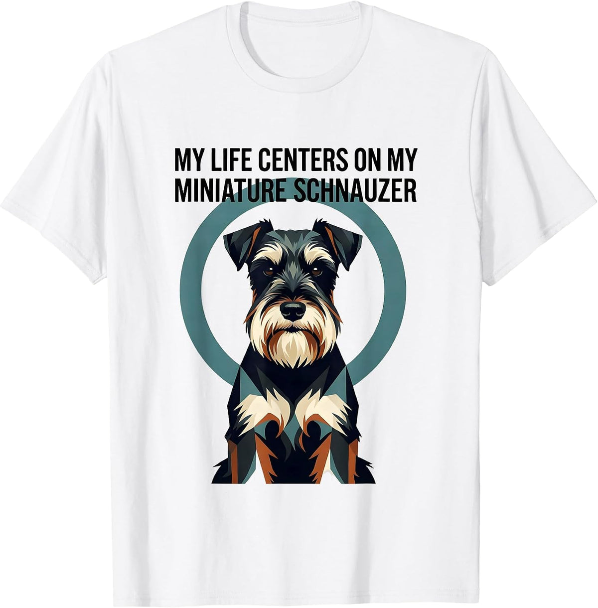 Men's My Life Centers On My Miniature Schnauzer Dog Lover T-Shirt - White