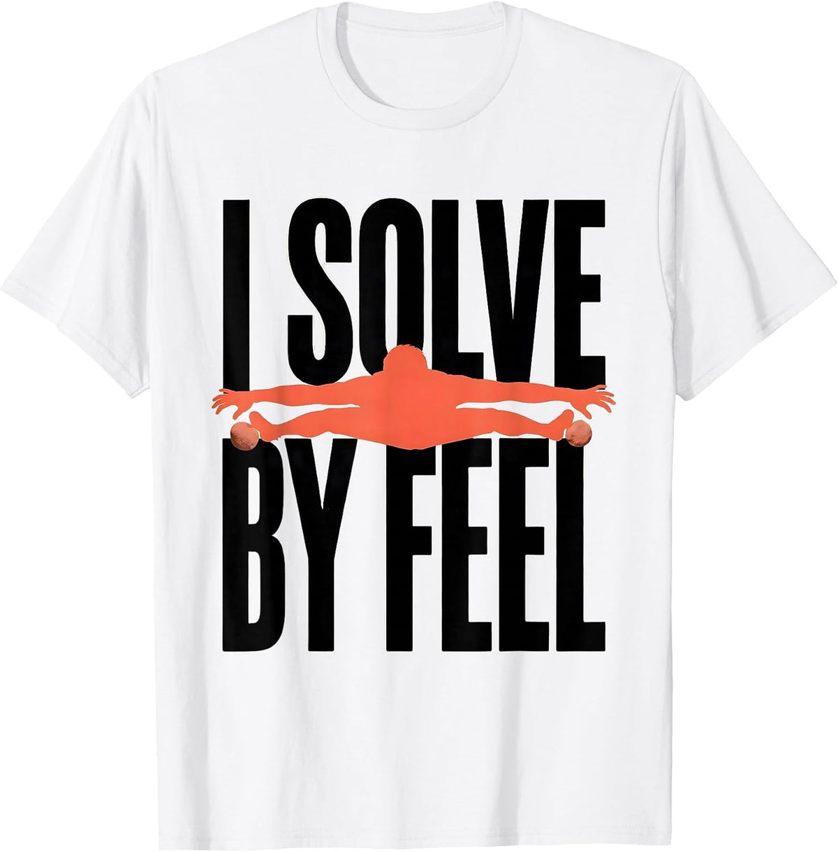 Men's I Solve By Feel Funny Rock Climber Bouldering Gift T-Shirt - White