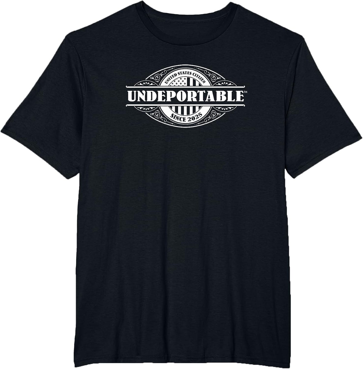 Undeportable 2025 Citizenship, Naturalized New US Citizen T-Shirt - Black