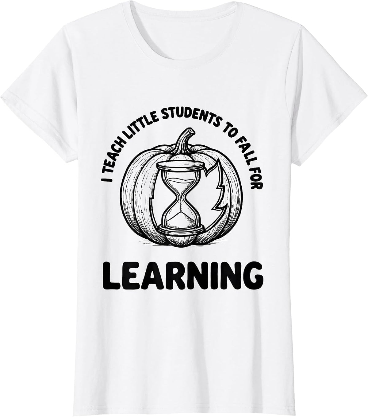 Women's I Teach Little Students To Fall For Learning Teacher T-Shirt - White