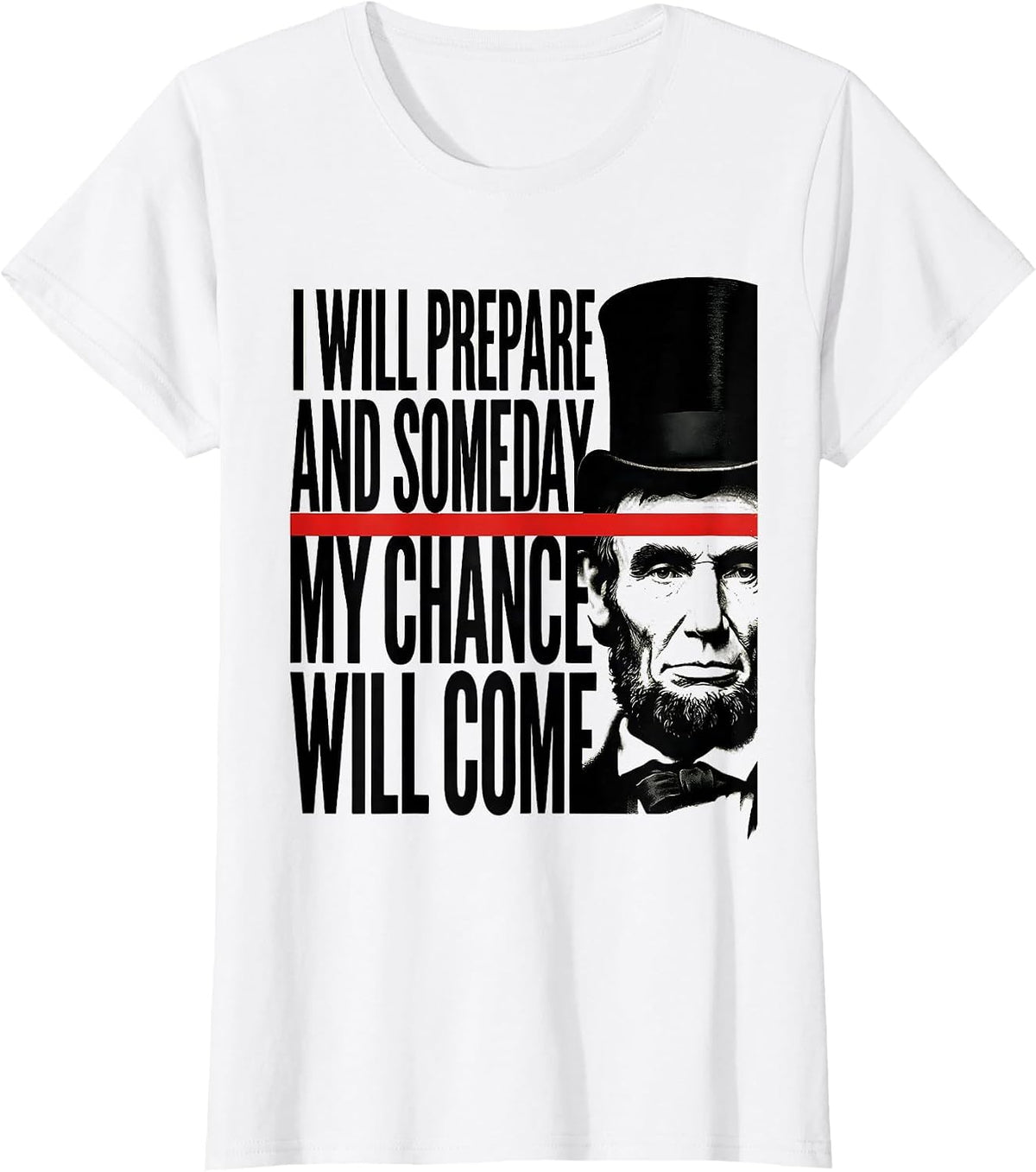 Women's I Will Prepare And Someday My Chance Will Come Vintage T-Shirt - White