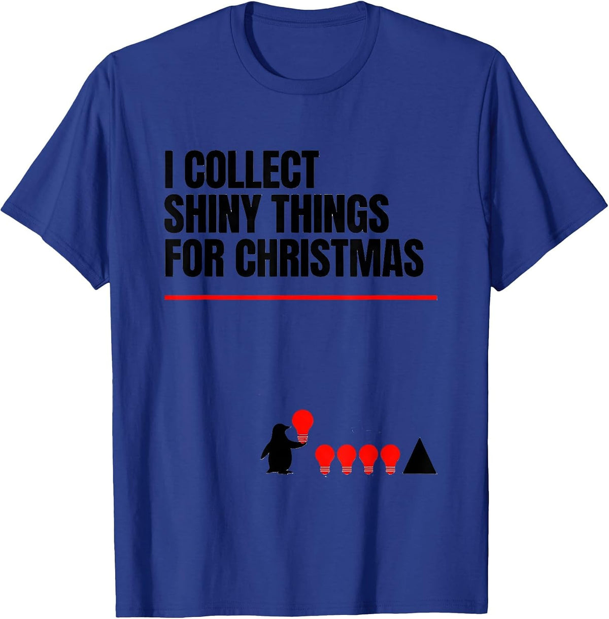 I Collect Shiny Things For Christmas Funny Penguin Lover T-Shirt - Royal Blue