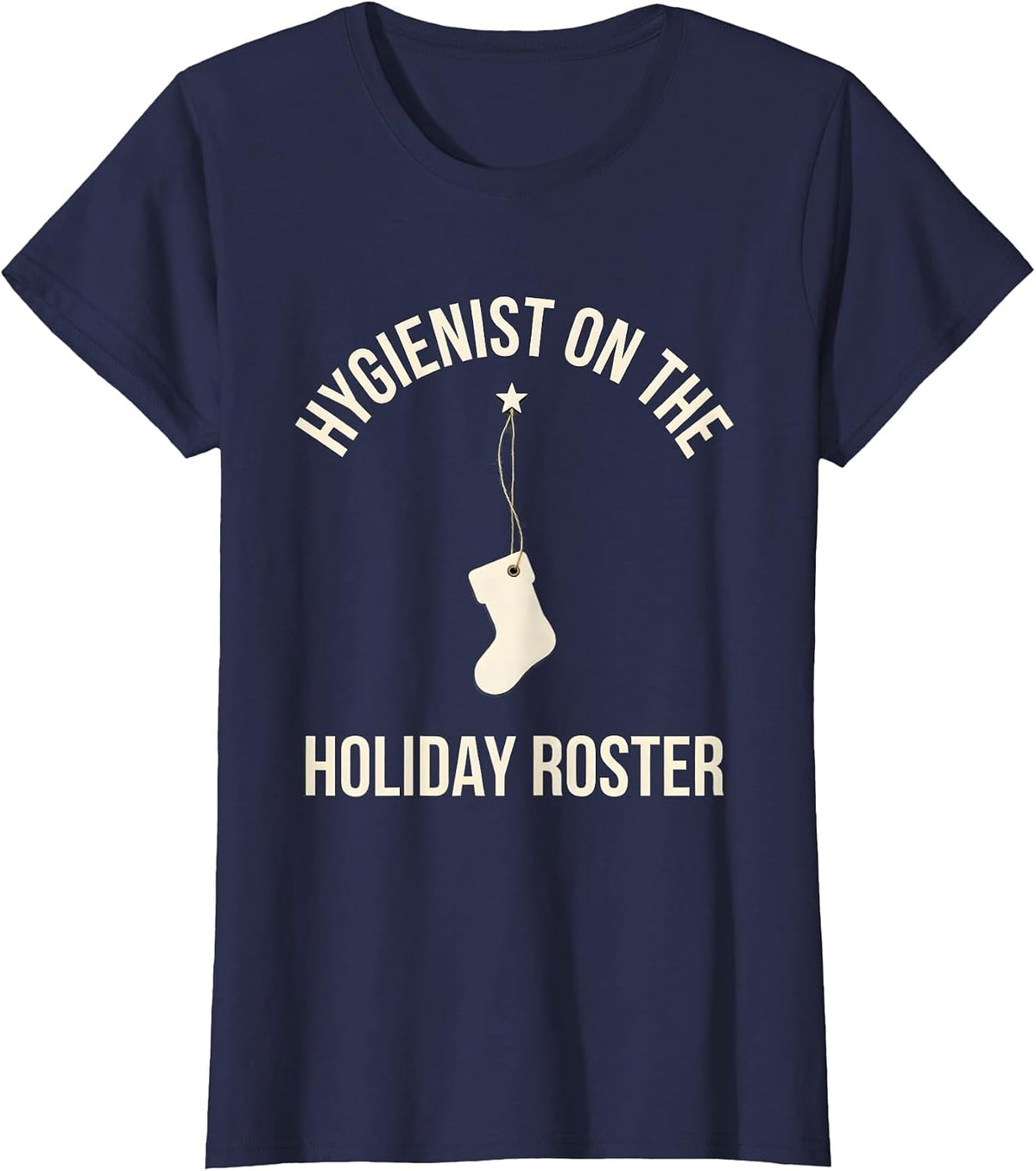 Women's Hygienist on the Holiday Roster Funny Dental Hygienist T-Shirt - Navy Blue