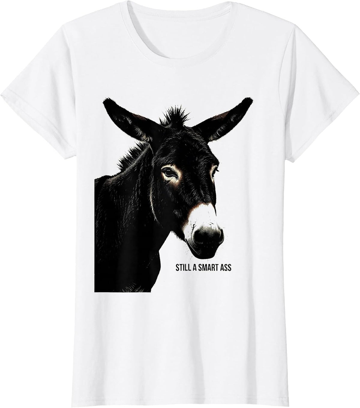 Women's Still A Smart Ass Funny Donkey Animal Lover Humor Novelty T-Shirt - White