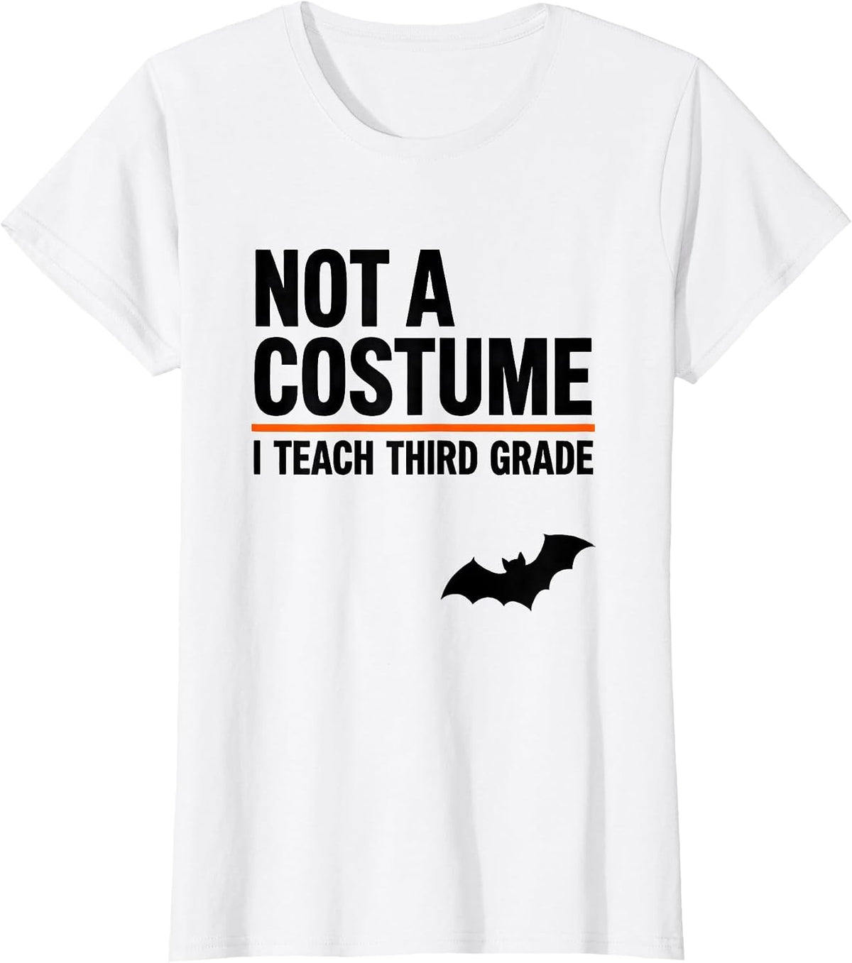 Not A Costume I Teach Third Grade Funny Teacher Halloween T-Shirt - White