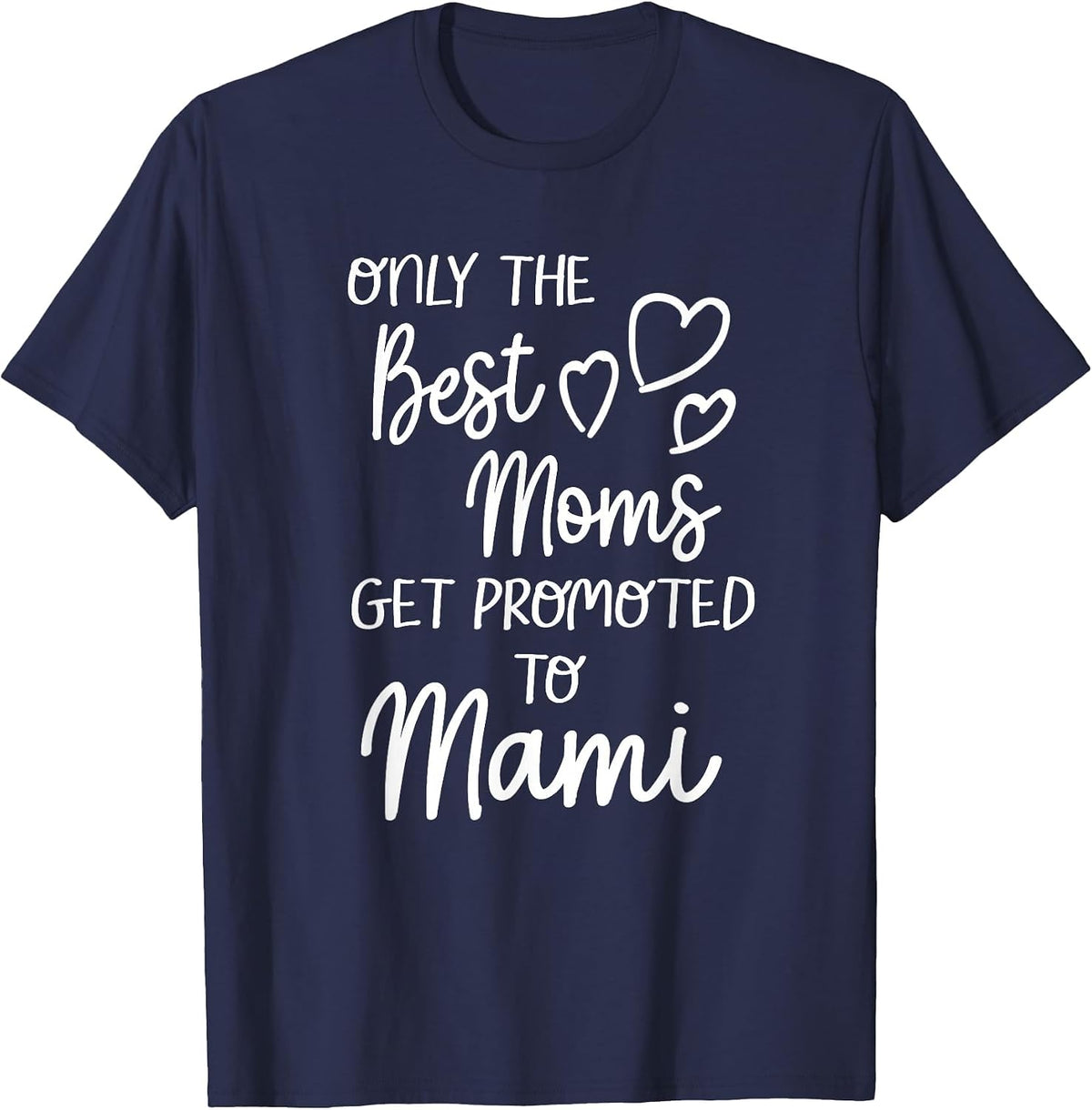 The Best Moms Get Promoted to Mami for Special Grandma T-Shirt - Navy Blue