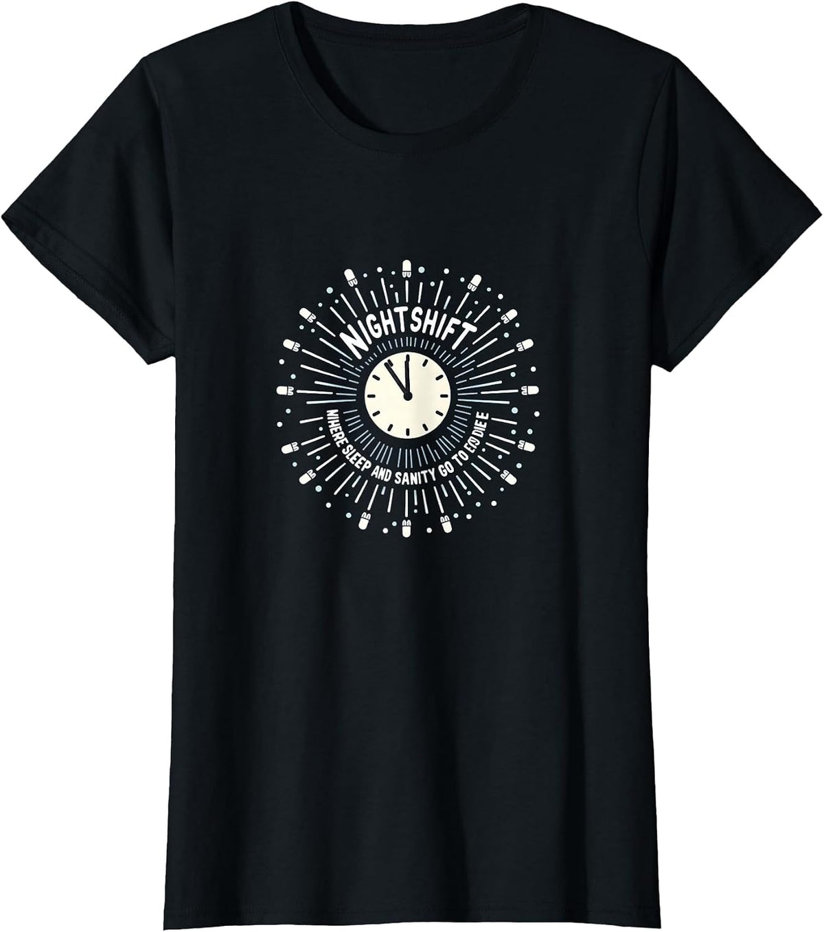 Nurse Sweatshirt: Nightshift - Sleep and Sanity Go to Die T-Shirt - Black