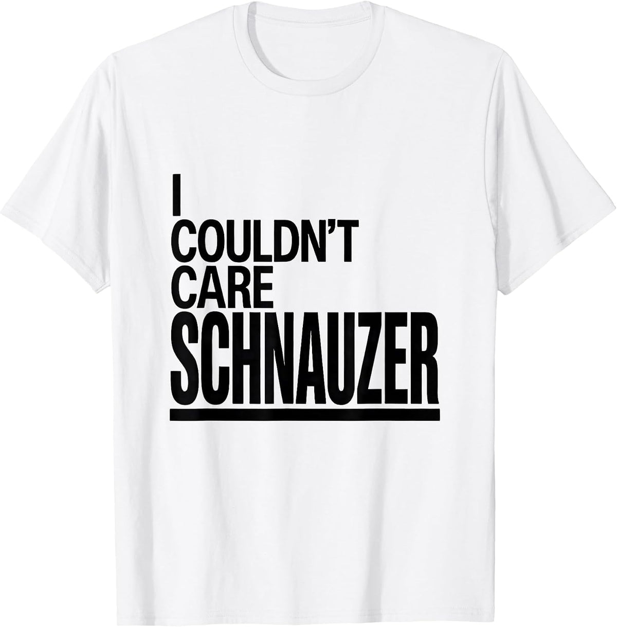 Men's I Couldn't Care Schnauzer Funny Miniature Schnauzer Lover T-Shirt - White