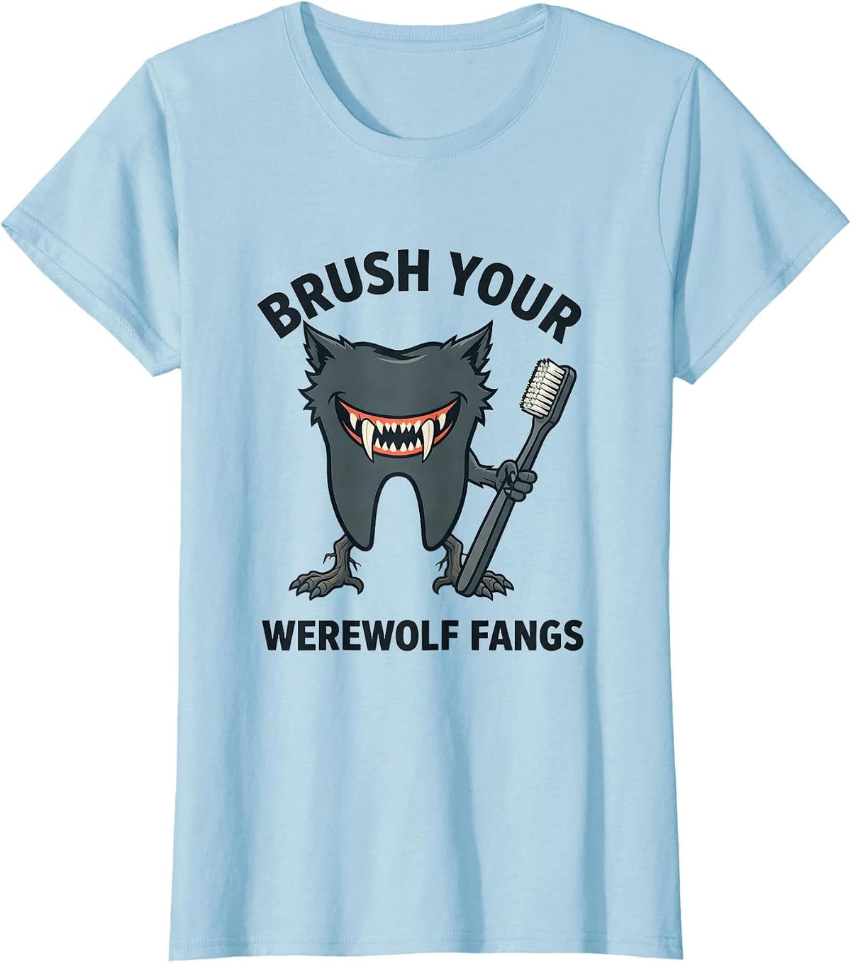Brush Your Werewolf Fangs Funny Dental Hygienist Halloween T-Shirt - Baby Blue