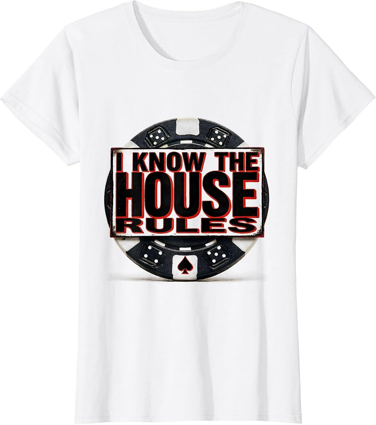 Women's I Know The House Rules Funny Poker Player Casino Gambler T-Shirt - White
