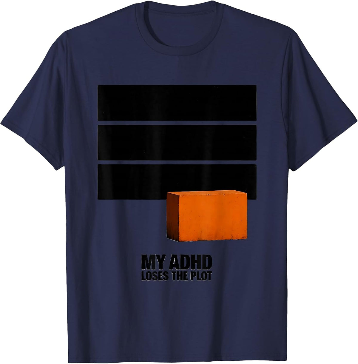 My ADHD Loses The Plot Brutalist Neurodivergent Humor T-Shirt - Navy Blue