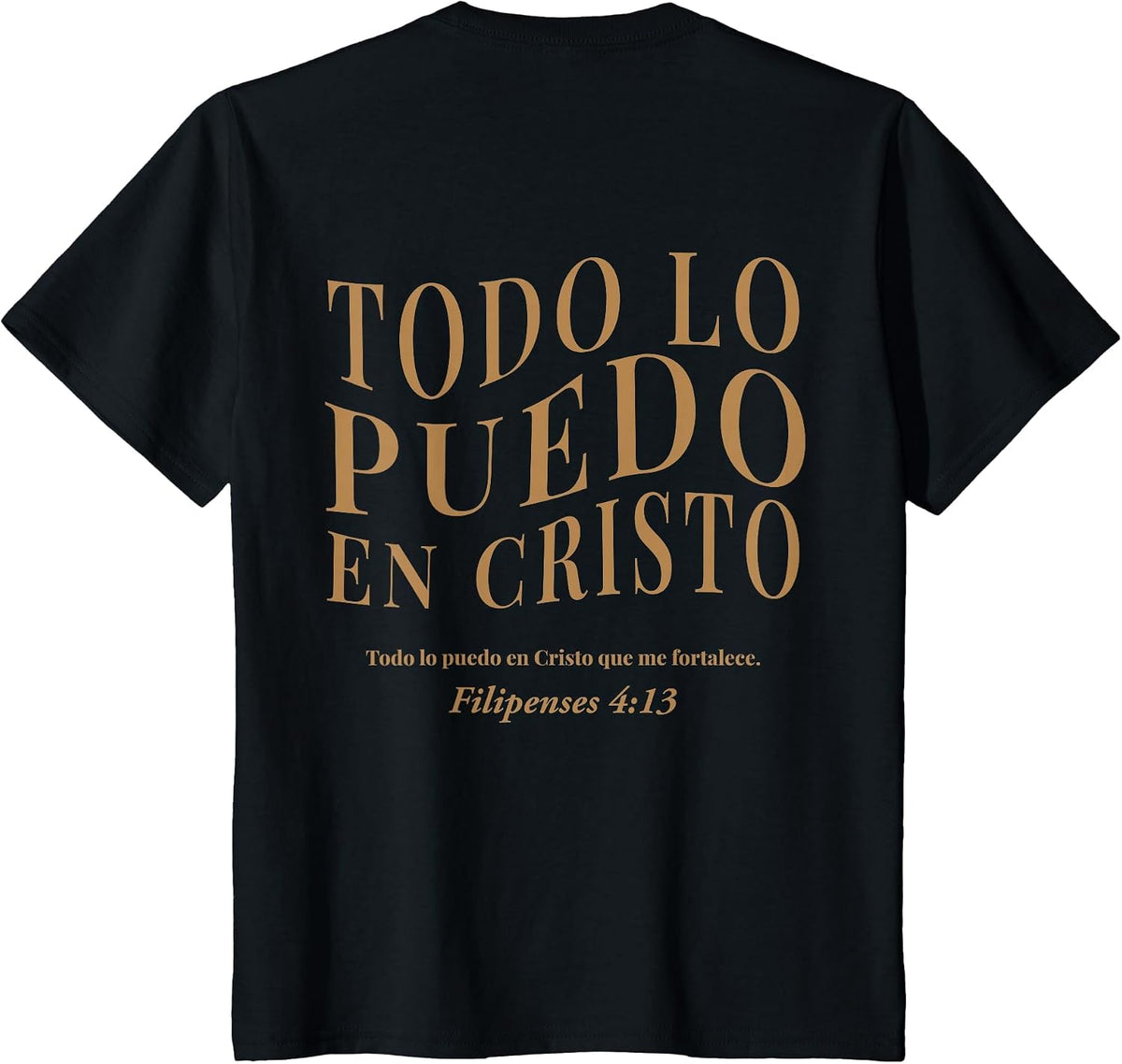 (ON Back) Todo Lo Puedo En Cristo Que Me Fortalece Christian T-Shirt - Black