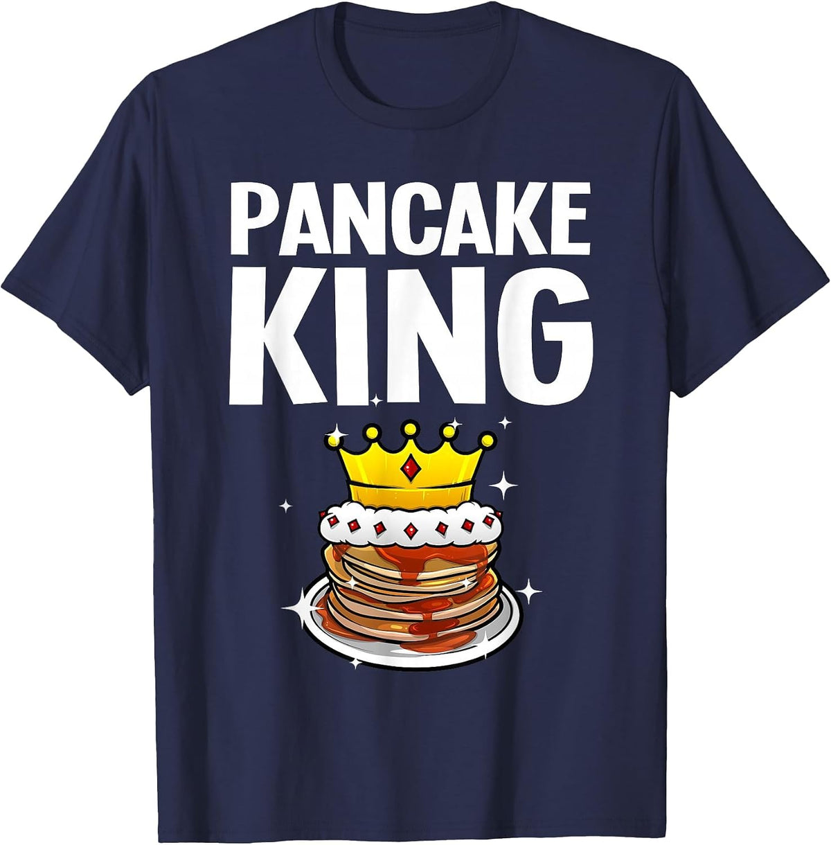 Funny Pancake King Design for Pancake Lover Men Dad Boys T-Shirt - Navy Blue