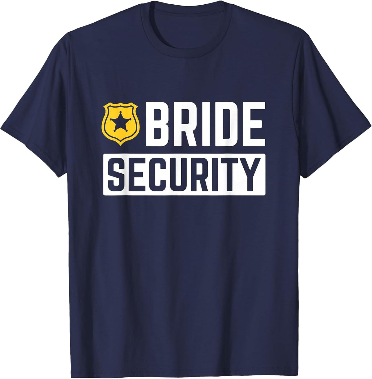 Bride Security Funny Wedding Bridal Party T-Shirt - Navy Blue