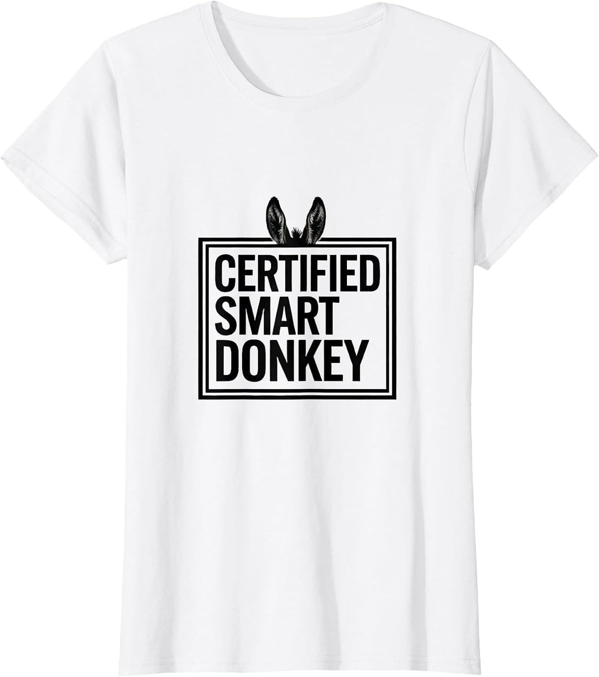 Women's Certified Smart Donkey Funny Animal Humor Novelty Donkey T-Shirt - White