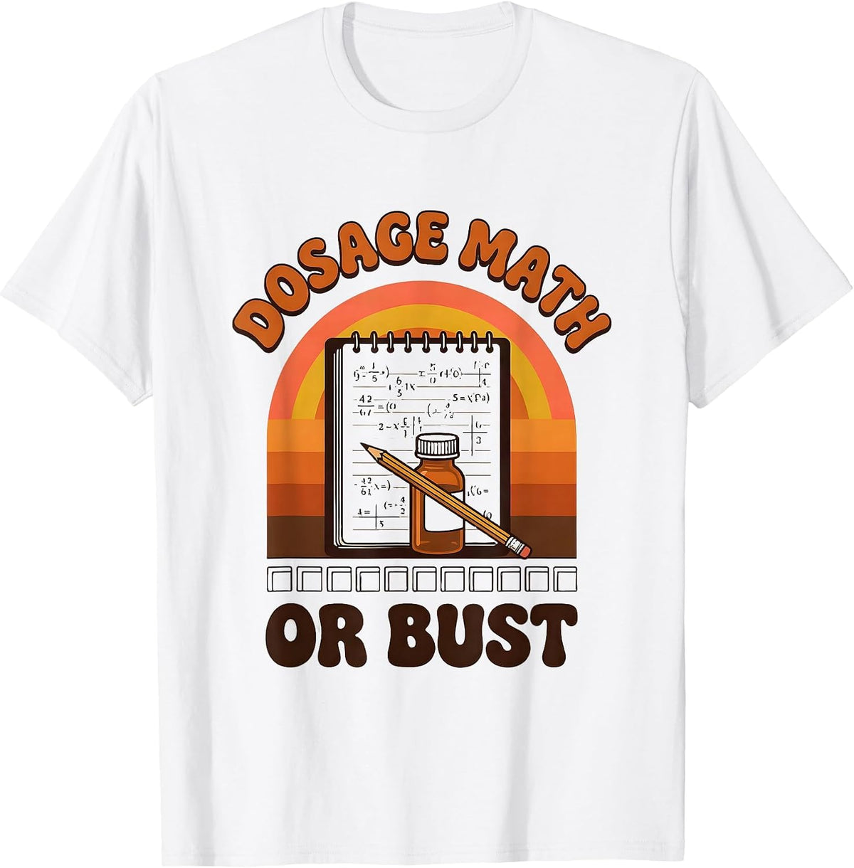 Men's Dosage Math Or Bust Funny Veterinarian Vet Tech Gift T-Shirt - White