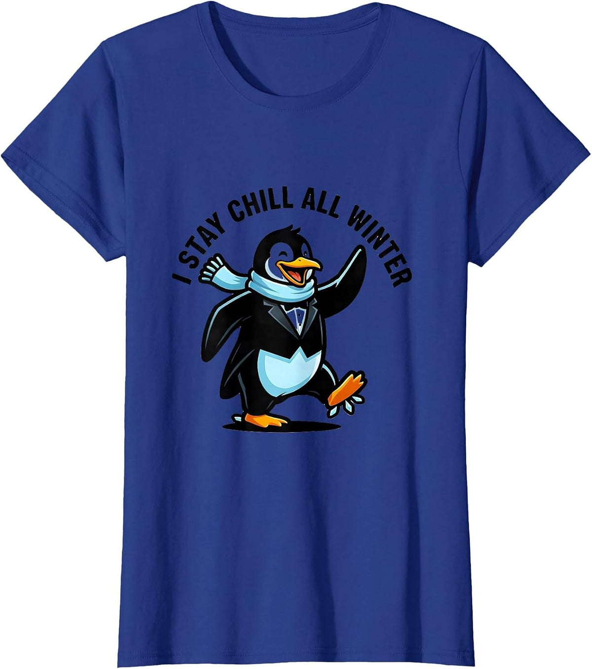 Women's I Stay Chill All Winter Funny Penguin Lover Winter Humor T-Shirt - Royal Blue
