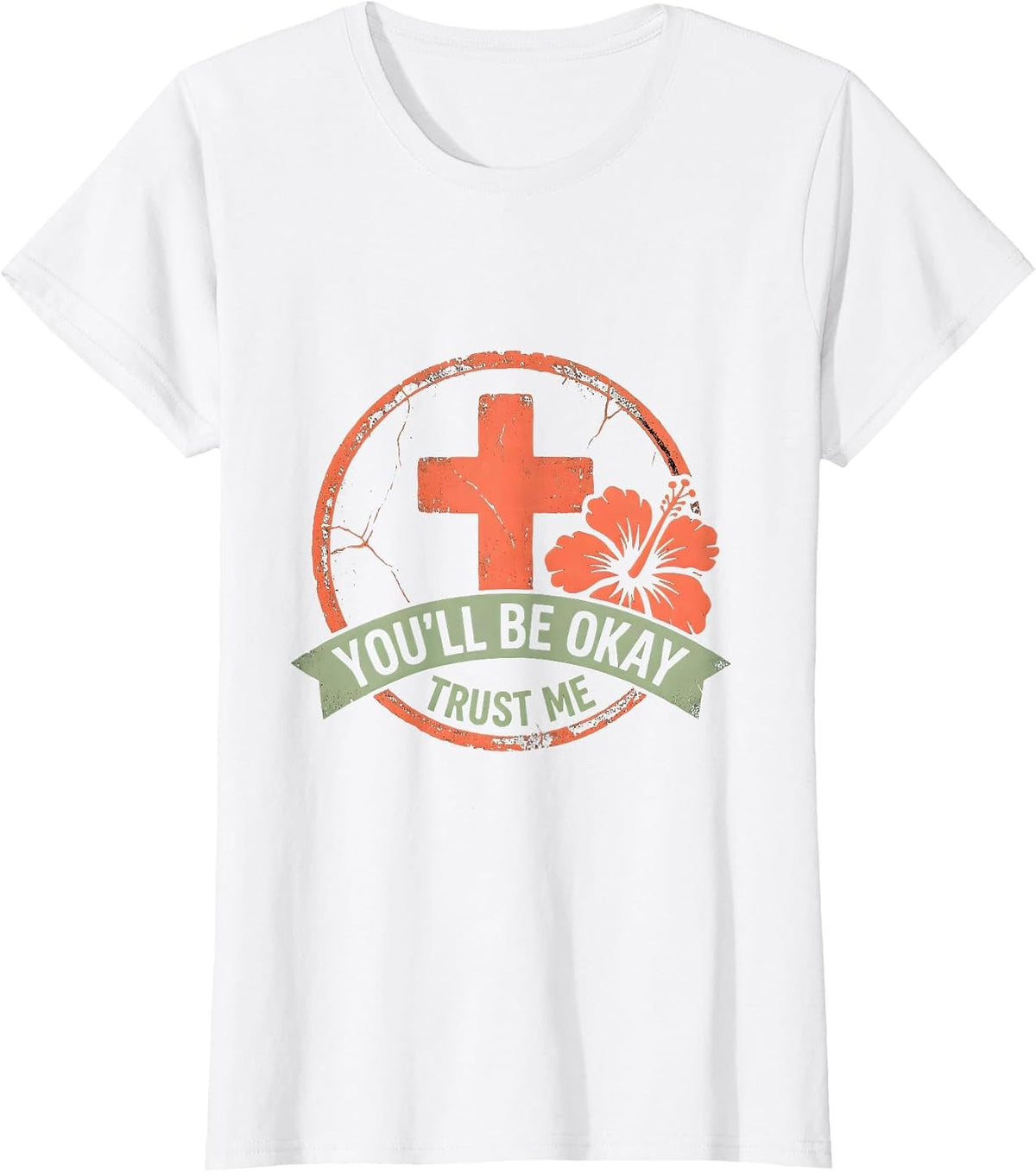 Women's You'll Be Okay Trust Me School Nurse Design T-Shirt - White