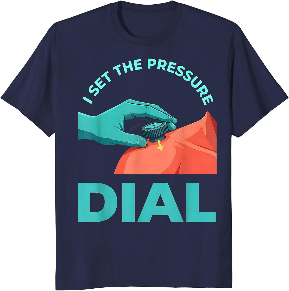 Men's I Set The Pressure Dial Funny Massage Therapist Occupational T-Shirt - Navy Blue