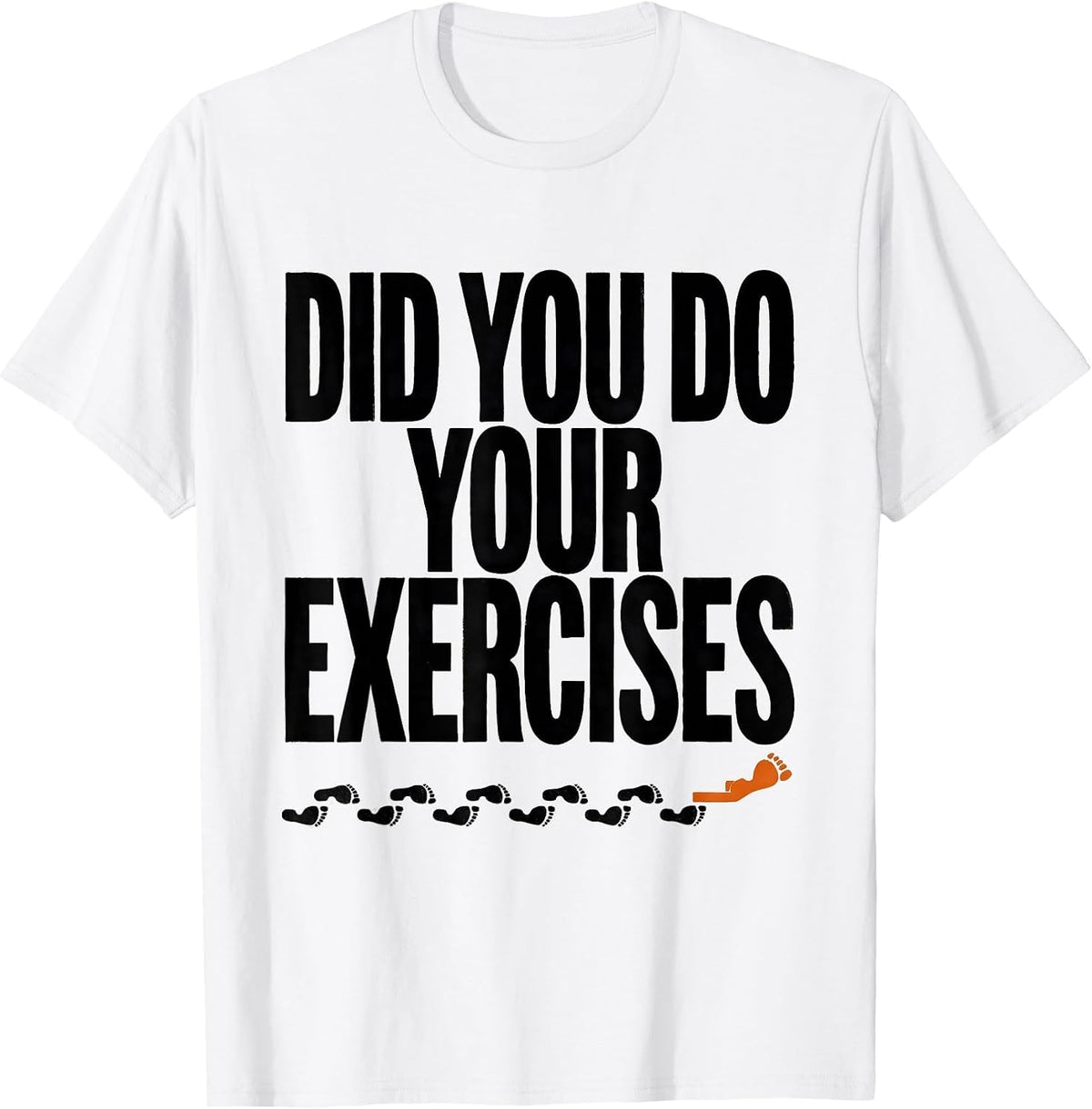 Men's Did You Do Your Exercises Funny Physical Therapist PT Gift T-Shirt - White