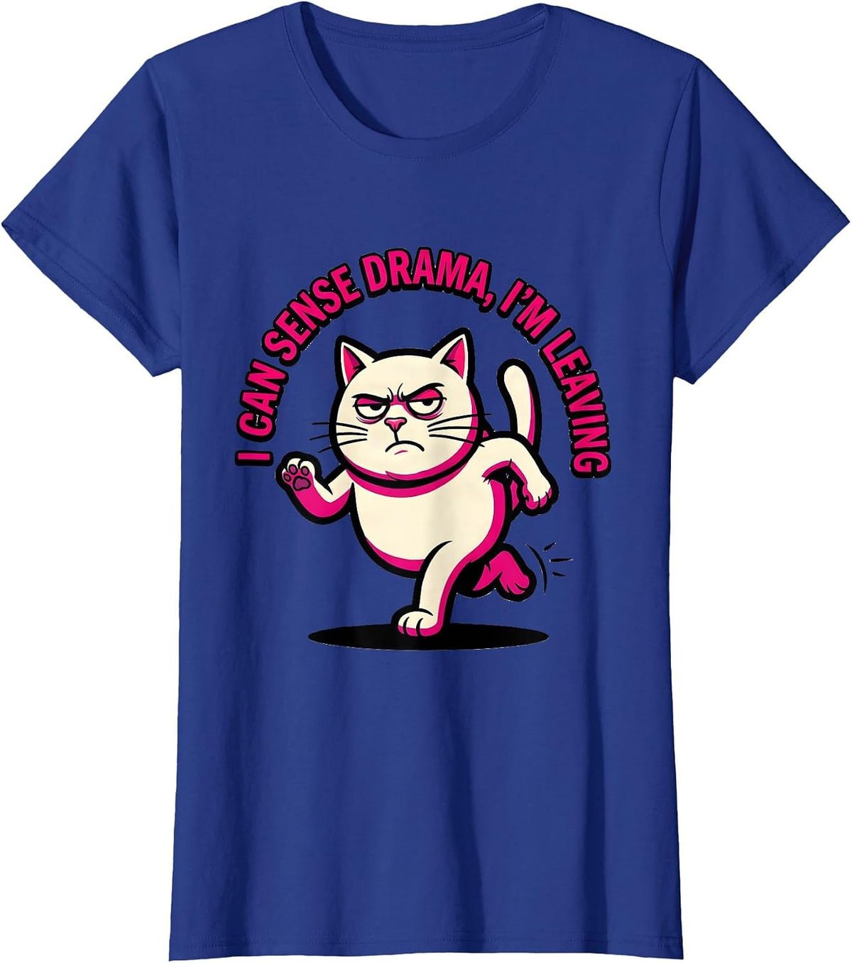 Women's I Can Sense Drama I'm Leaving Funny Drama Queen Sassy Humor T-Shirt - Royal Blue